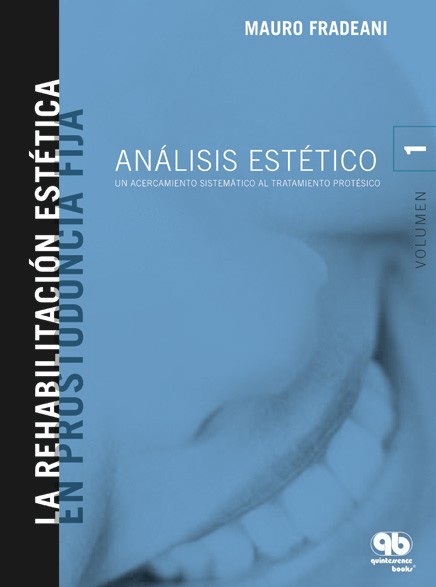 Rehabilitación Estética en Prostodoncia Fija: Volumen 1.