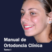 Manual de Ortodoncia Clínica. Tomo 1