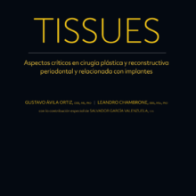 TISSUES. Aspectos Críticos en Cirugía Plástica y Reconstructiva Periodontal y relacionada con Implantes